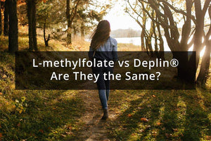 L-methylfolate vs Deplin® for Depression: Are They the Same?