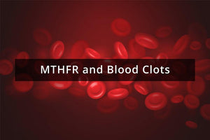 MTHFR and Blood Clots