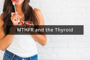 MTHFR and the Thyroid